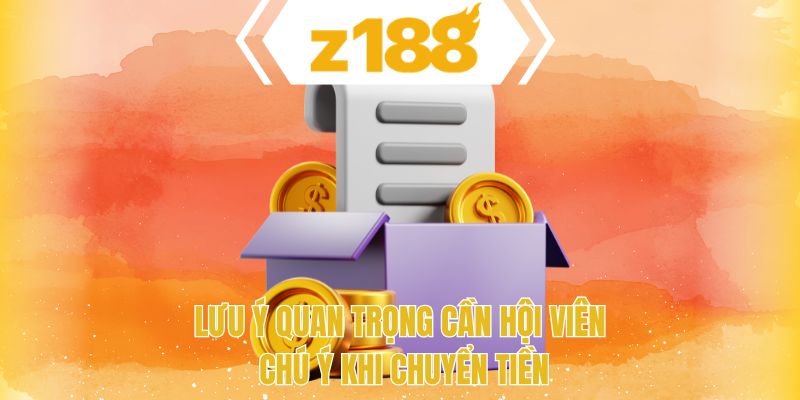 Lưu ý quan trọng cần hội viên chú ý khi chuyển tiền