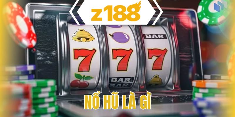 Nổ hũ là gì